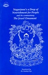 Nagarjuna's a Drop of Nourishment for People  and its commentary The Jewel Ornament<br> By: Nagarjuna, tr. Frye