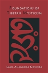 Foundations of Tibetan Mysticism <br> By: Govinda Lama