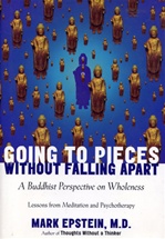 Going to Pieces Without Falling Apart <br> By: Mark Epstein