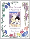 Her Father's Garden, James Vollbracht  (Author), Janet Brooke (Illustrator)