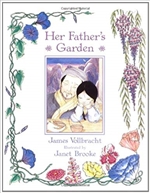 Her Father's Garden, James Vollbracht  (Author), Janet Brooke (Illustrator)