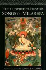 Hundred Thousand Songs of Milarepa <br>  By: Chang, Garma C.C., tr.