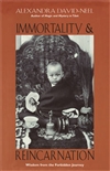 Immortality and Reincarnation: Wisdom from the Forbidden Journey <br>  By: David-Neel, Alexandra