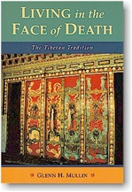 Living in the Face of Death: The Tibetan Tradition, Glenn Mullin