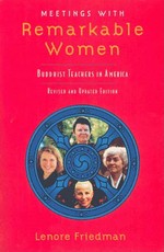 Meetings with Remarkable Women,  Buddhist Teachers in America , Lenore Friedman, Shambhala Publications