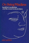 On Being Mindless: Buddhist Meditation and the Mind-Body Problem <br> By: Griffiths