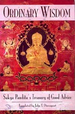 Ordinary Wisdom: Sakya Pandita's Treasury of Good Advice, Sakya Pandita