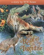 Rabbit and the Tigerdile <br> By: Rowe W.W.