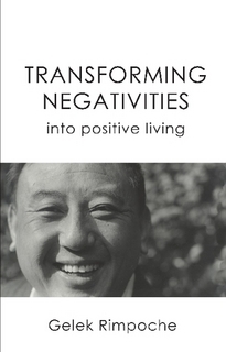 Transforming Negativities into Positive Living,, Gelek Rinpoche, Jewel Heart