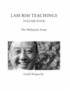 Lam Rim Teachings Volume Four: The Mahayana Scope, Gelek Rimpoche