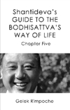 Shantideva's Guide to the Bodhisattva's Way of Life - Chapter 5