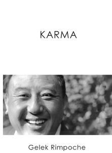 Karma - Actions and Their Consequences, Gelek Rinpoche