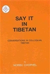 Say it in Tibetan ( CD included)  <br>  By: Norbu Chopel
