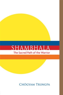 Shambhala, Sacred Path of the Warrior