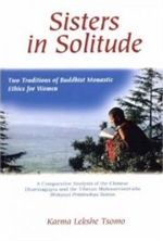 Sisters in Solitude: Two Traditions of Buddhist Monastic Ethics for Women, Karma Lekshe Tsomo, Sri Satguru Publications