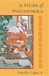 Study of Svatantrika <br> By: Donald S. Lopez, Jr.