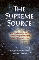 Supreme Source: The Kunjed Gyalpo <br>  By: Chogyal Namkhai Norbu
