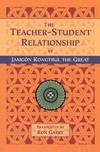 Teacher - Student Relationship <br> By: Jamgon Kongtrul Lodro Thaye