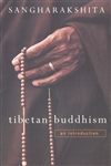 Tibetan Buddhism: An Introduction <br> By: Sangharakshi