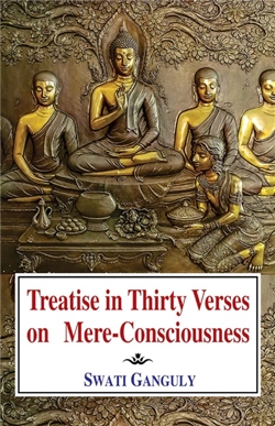 Treatise in Thirty Verses on Mere-Consciousness, Swati Ganguly