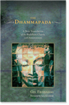 The Dhammapada: A New Translation of the Buddhist Classic with Annotations, Gil Fronsdal, Shambhala