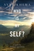 Who Is My Self: A Guide to Buddhist Meditation,  Ayya Khema
