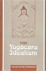 Yogacara Idealism, Ashok Kumar Chatterjee