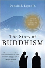 Story of Buddhism : A Concise Guide to Its History & Teachings, Donald S. Lopez Jr , HarperOne