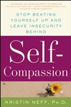 Self-Compassion: The Proven Power of Being Kind to Yourself <br>By: Kristin Neff