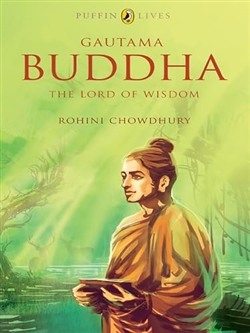 Gautama Buddha: The Lord of Wisdom, Rohini Chowdhury