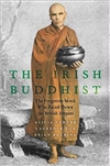 The Irish Buddhist: The Forgotten Monk who Faced Down the British Empire,