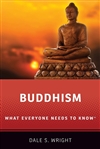 Buddhism: What Everyone Needs to Know, Dale S. Wright, Oxford University Press