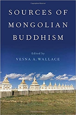 Sources of Mongolian Buddhism, Vesna A. Wallace (editor)