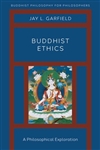 Buddhist Ethics: A Philosophical Exploration, Jay L. Garfield