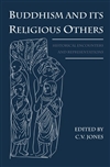 Buddhism and Its Religious Others, C.V. Jones (editor)