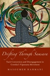 Drifting through Samsara: Tacit Conversion and Disengagement in Goenka's Vipassana Movement, Masoumeh Rahmani, Oxford University Press
