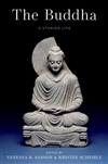 The Buddha: A Storied Life, Vanessa R. Sasson and Kristin Scheible (editors)