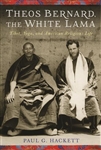 Theos Bernard, The White Lama: Tibet, Yoga, and American Religious Life