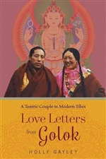 Love Letters from Golok: A Tantric Couple in Modern Tibet