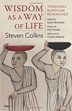 Wisdom as a Way of Life, Steven Collins , Columbia University Press