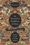 The Renewal of Buddhism in China, Chun-fang Yu