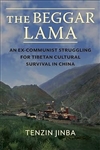 The Beggar Lama: The Life of the Gyalrong Kuzhap, Tenzin Jinba