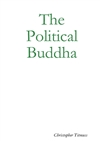 Political Buddha, Christopher Titmuss
