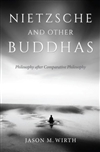 Nietzsche and Other Buddhas, Jason M. Wirth