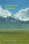 Exile from the Grasslands: Tibetan Herders and Chinese Development Projects, Jarmila Ptackova