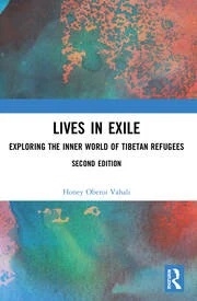 Lives in Exile: Exploring the Inner World of Tibetan Refugees, Honey Oberoi Vahali
