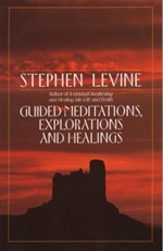 Guided Meditations, Explorations and Healings, Stephen Levine, Anchor Books