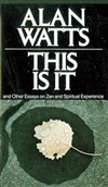 This Is It: And Other Essays on Zen and Spiritual Experience