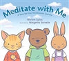 Meditate with Me: A Step-by-Step Mindfulness Journey, Mariam Gates