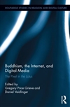 Buddhism, the Internet, and Digital Media The Pixel in the Lotus